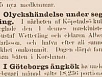 Tidning för Wenersborg stad och län 6 mars 1891.    Olyckshändelse under segling.  I närheten af Köpstadö kullseglade den 1 dennes maskinisten Gustaf Wetterling och eldaren Albert Carlsson, och hafva efter all sannolikhet omkommit. Dagen därpå fann man båten i Korshamn.